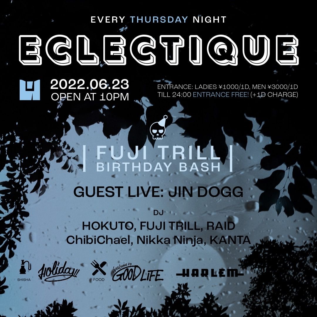 HOKUTO & FUJI TRILL presents ECLECTIQUE -FUJI TRILL BIRTHDAY BASH-