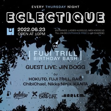 HOKUTO & FUJI TRILL presents ECLECTIQUE -FUJI TRILL BIRTHDAY BASH-