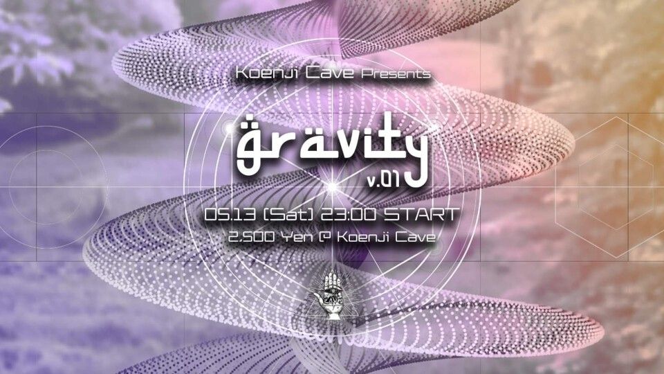 Koenji Cave presents * Gravity Vol.1 *