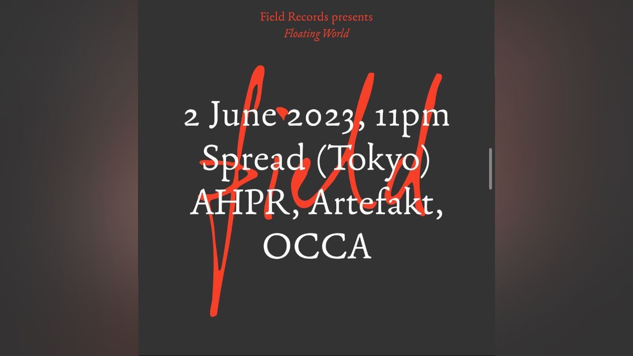 Field Records presents 'Floating World' 15th anniversary global label tour - 2023