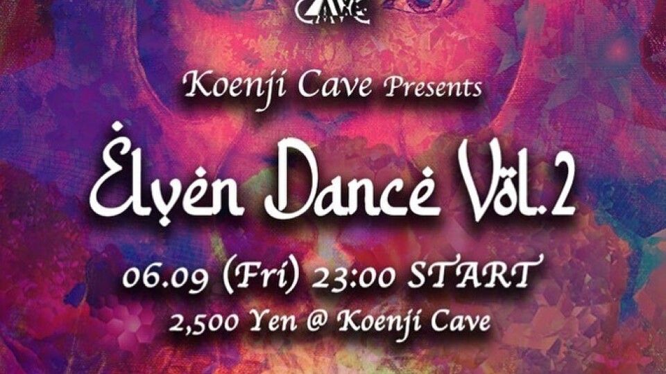 Koenji Cave presents * Elven Dance Vol.2 *