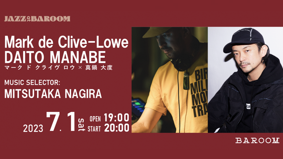 JAZZ at BAROOM -Mark de Clive-Lowe × 真鍋大度-