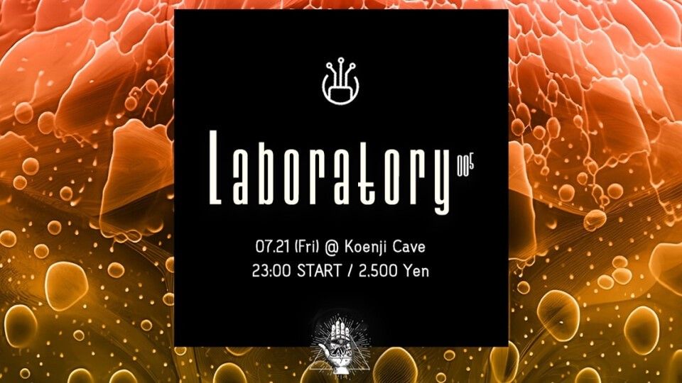 Koenji Cave presents *Laboratory 005*