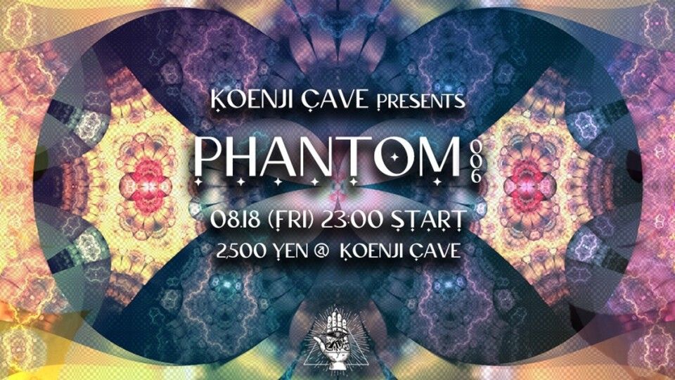 Koenji Cave presents *PHANTOM Vol.6*