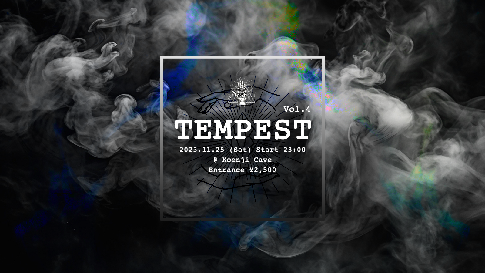 Koenji Cave presents ＊TEMPEST Vol.4＊