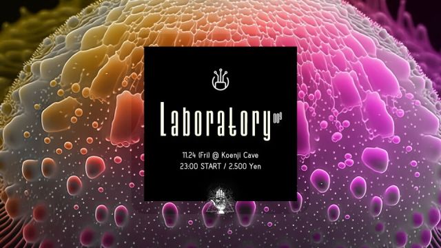 Koenji Cave presents ⁂ Laboratory - 009 -
