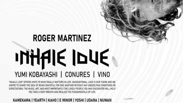 Inhale Love presents ROGER MARTINEZ
