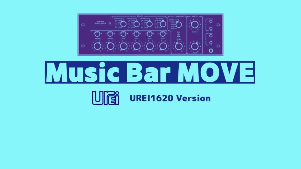 Music Bar MOVE -UREI1620 Version-