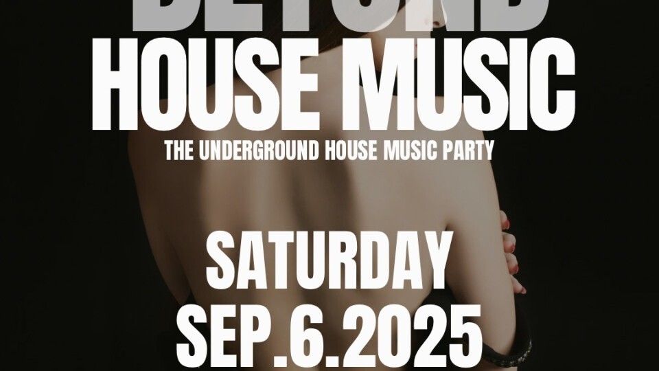 BEYOND the underground house music party