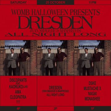 WOMB HALLOWEEN PRESENTS DRESDEN -ALL NIGHT LONG-