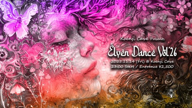 Koenji Cave Presents ✴︎ Elven Dance Vol.26✴︎