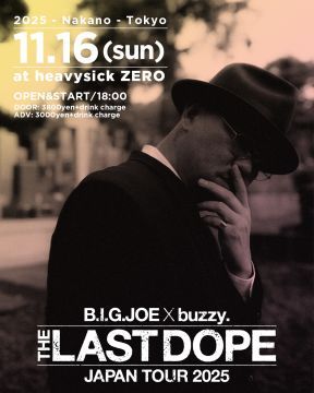 B.I.G.JOE x buzzy. "THE LAST DOPE" JAPAN TOUR 2025【東京・中野】