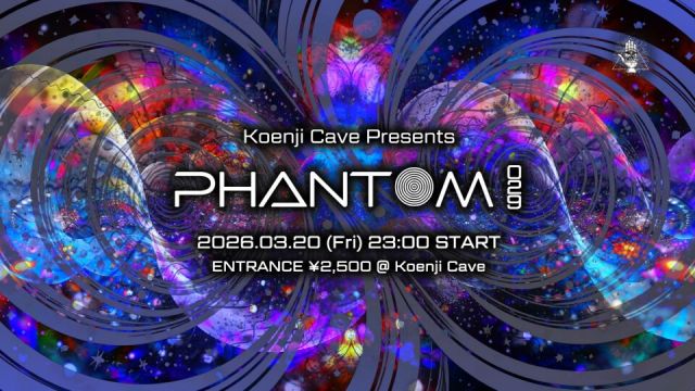 Koenji Cave presents ◎PHANTOM◎ Vol.29