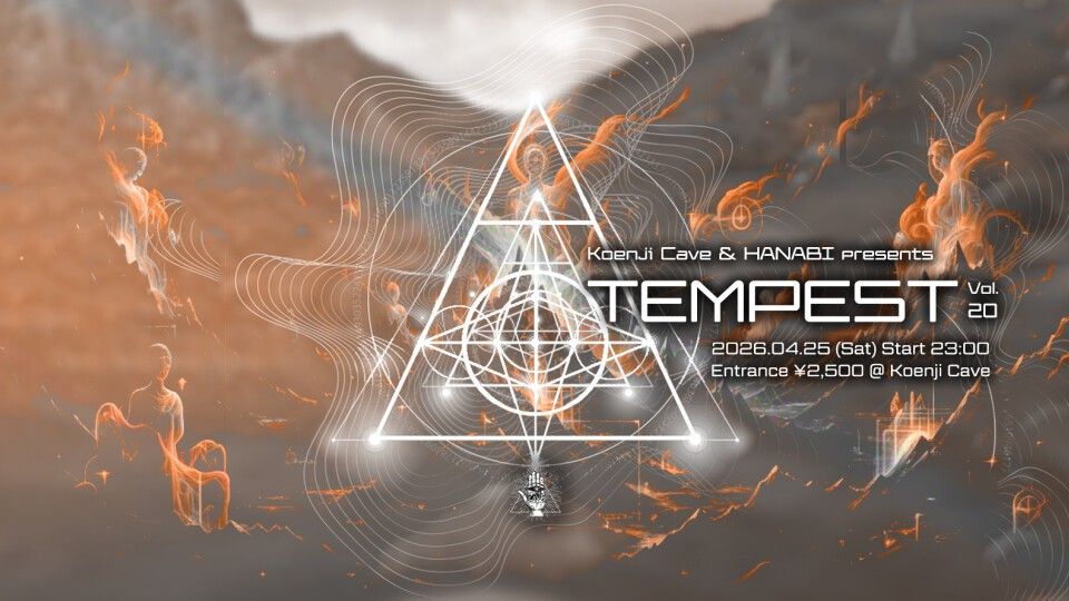 Koenji Cave &HANABI presents ∴ TEMPEST ∴ Vol. 20