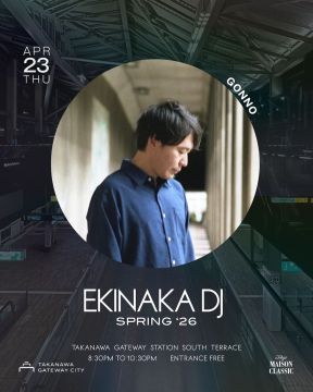 TAKANAWA GATEWAY SPECIAL LIVE -EKINAKA DJ-