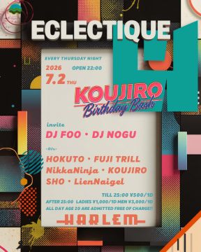ECLECTIQUE -DJ KOUJIRO BIRTHDAY BASH-