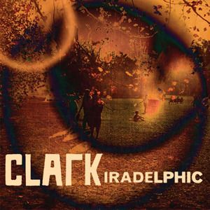 Clark 「Iradelphic」