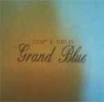 Atom TM &Tobias.「GRAND BLUE」