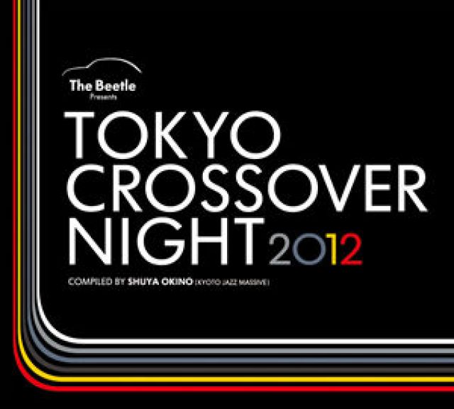 The Beetle Presents TOKYO CROSSOVER NIGHT 2012