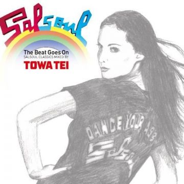 The Beat Goes On ~SALSOUL CLASSICS MIXED BY TOWA TEI~
