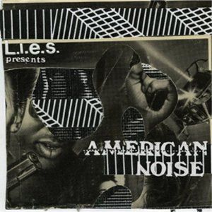 L.I.E.S. Presents American Noise