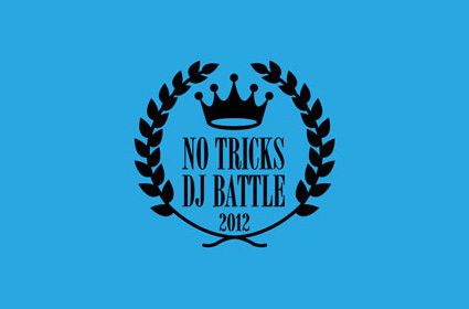 No Tricks DJ Battle 2012 Grand Champion Shipが開催