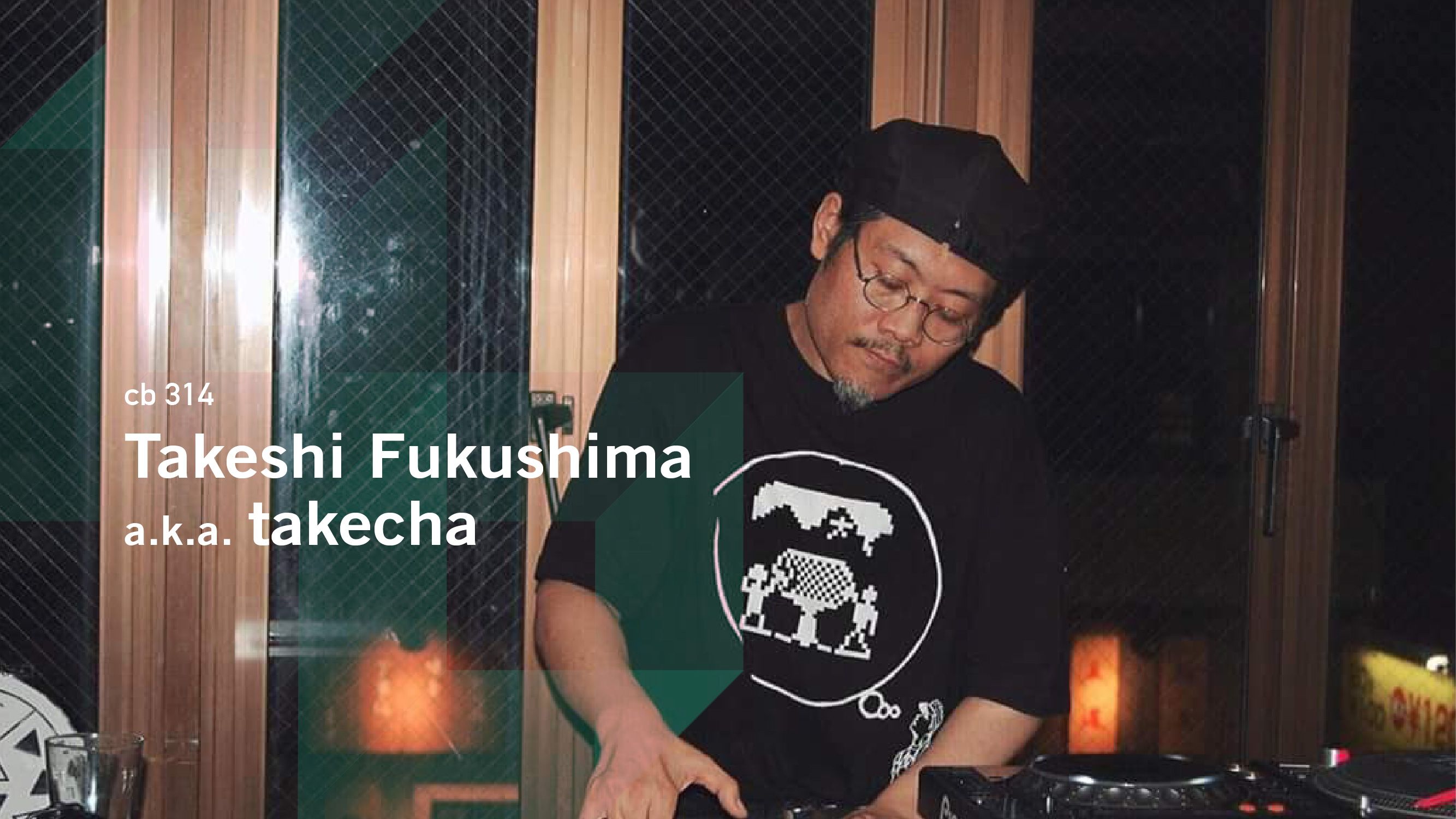 CB 314 - Takeshi Fukushima a.k.a. takecha 