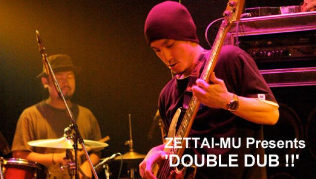 ZETTAI-MU Presents 'DOUBLE DUB !!' (5/5)